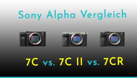 Alpha 7C, 7C II & 7C R – Der große Sony Vollformat-Vergleich