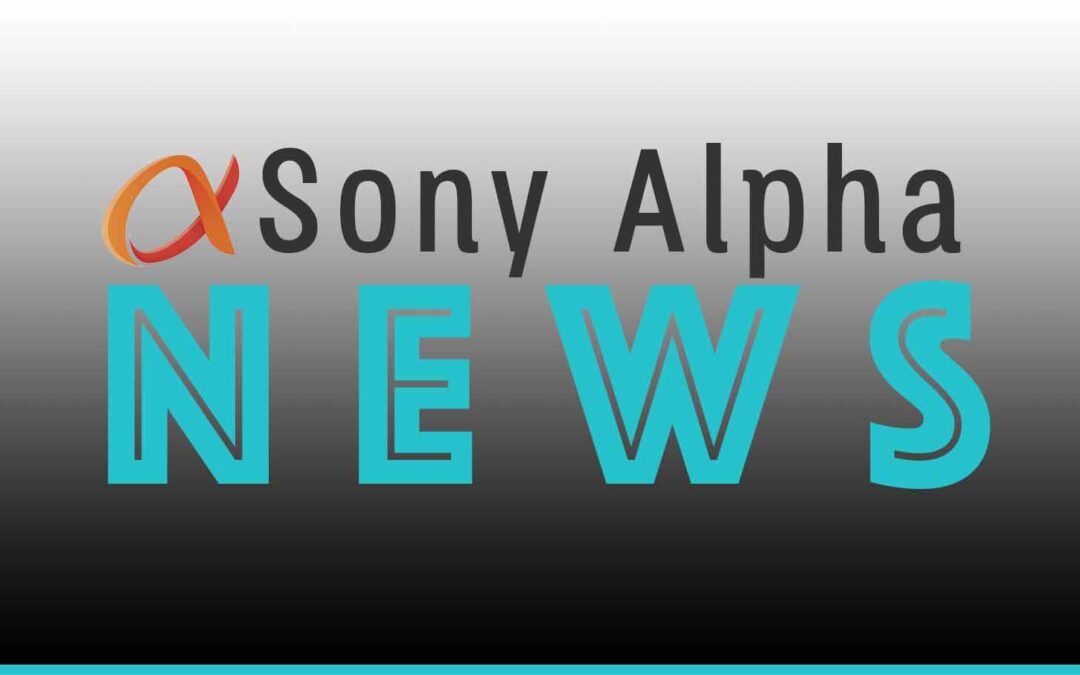 Sony Alpha News 2026: Gerüchte, Releases & Updates (wöchentlich)