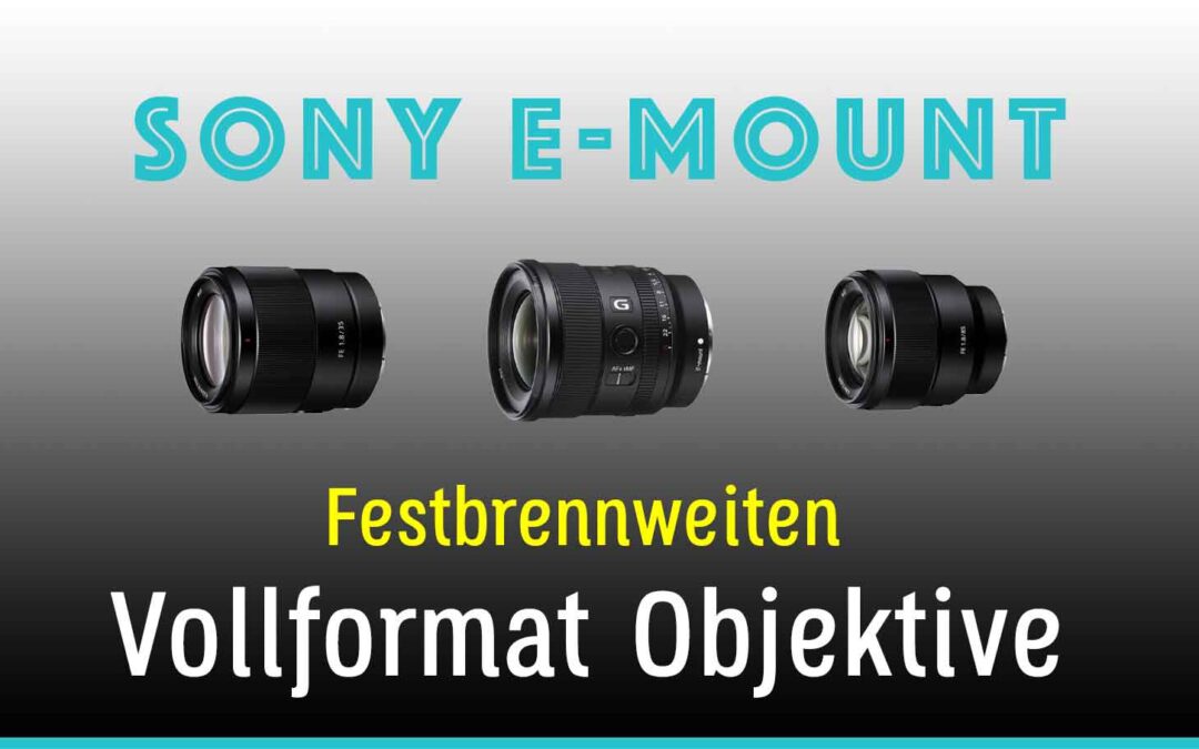 beste Festbrennweite Sony A7 IV