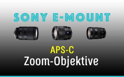 Sony APS-C Zoom-Objektive (E-Mount): Beste Empfehlungen für A6100–A6700 (2026)