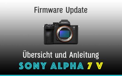 Sony A7 V Firmware 2.00: Update-Anleitung + neue Features (2026)